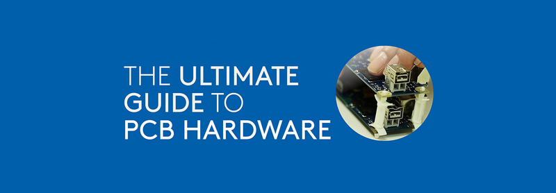 Ultimate Guide to PCB Hardware