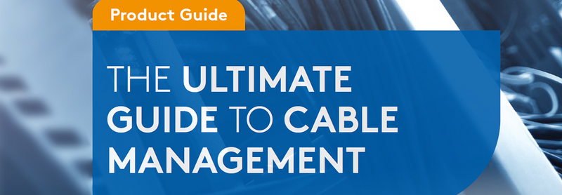 The Ultimate Guide to Cable Management