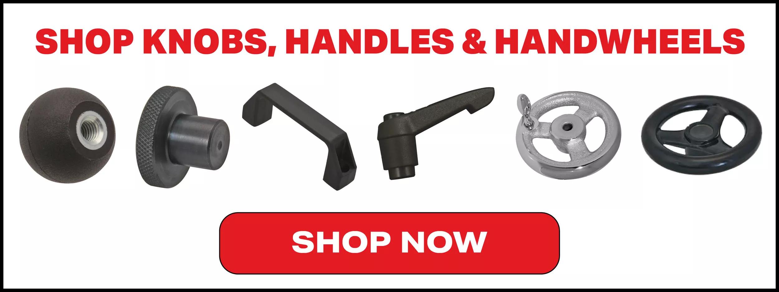 Shop Knobs, Handles & Handwheels