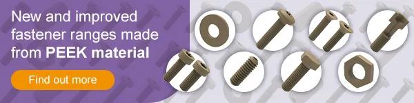 New and improved fastener ranges made from PEEK material