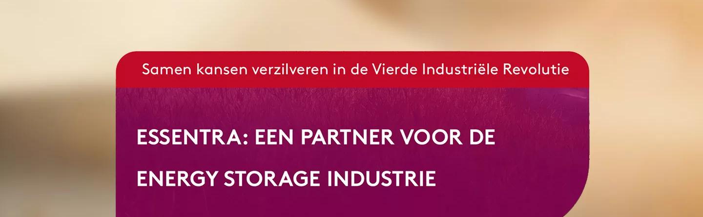 Samen kansen verzilveren in de vierde industriële revolutie, met Essentra als partner voor de energy storage industrie