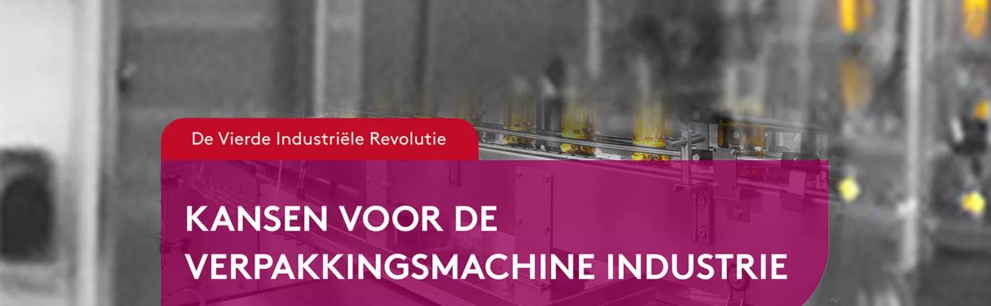 De Vierde Industriële Revolutie: kansen voor de verpakkingsmachine industrie