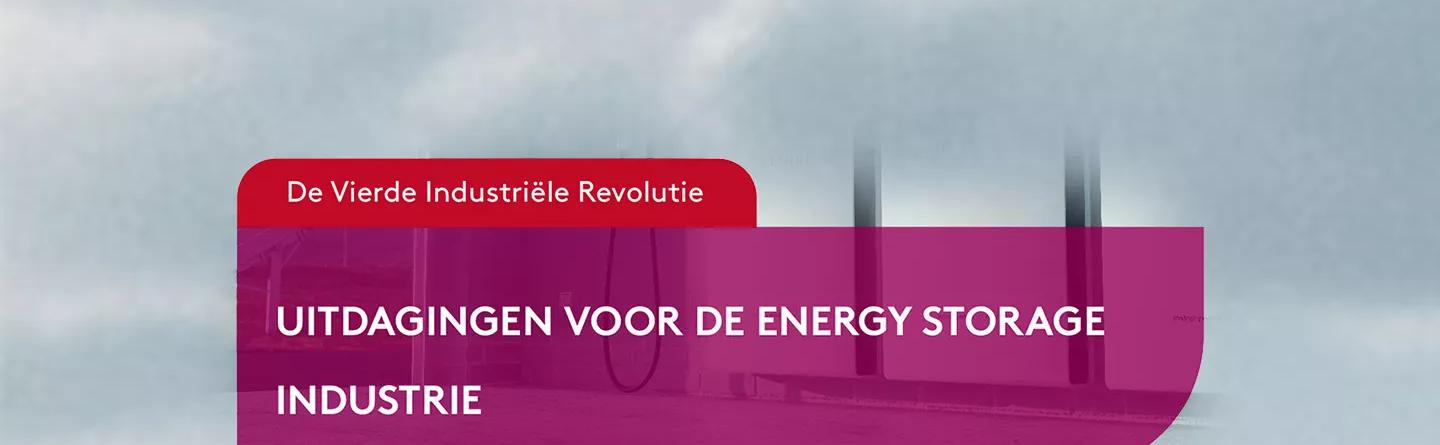 De Vierde Industriële Revolutie: Uitdagingen voor de energy storage industrie 