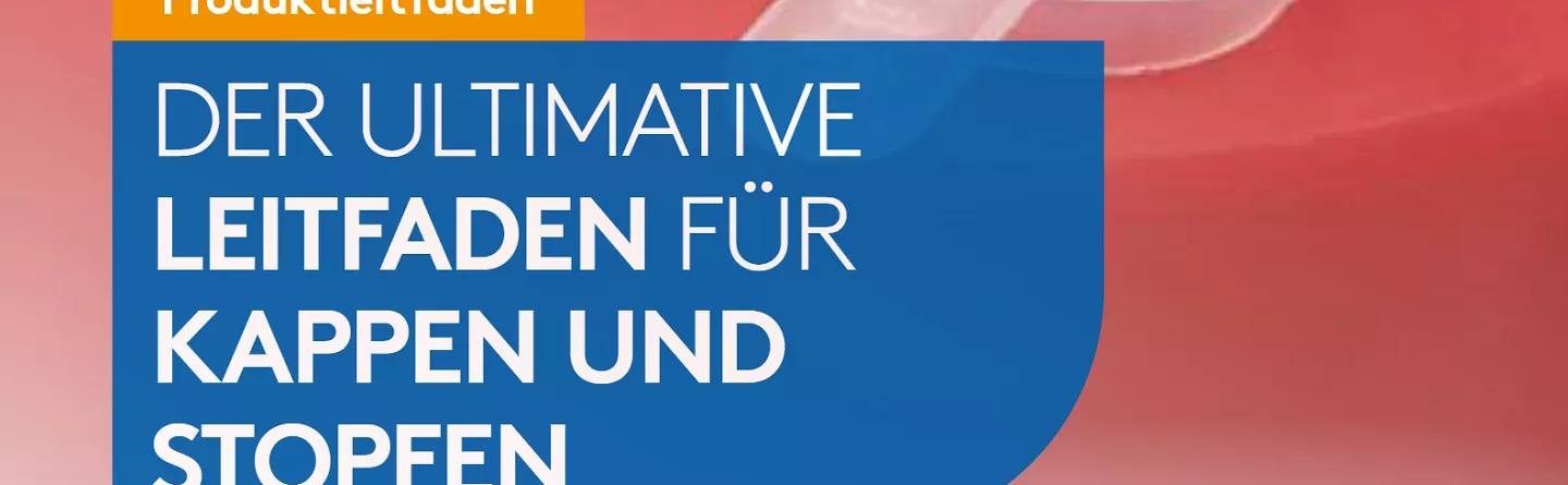 Der ultimative leitfaden für kappen und stopfen